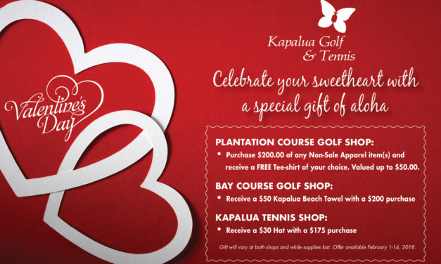 Valentines Day Retail Specials at Kapalua Golf and Tennis