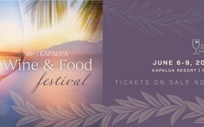 TICKETS ON SALE – 2024 Kapalua Wine and Food Festival
